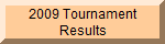 2009 Tournament Results