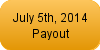 July 5th, 2014 Payout