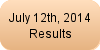 July 12th, 2014 Results