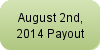 August 2nd, 2014 Payout
