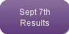 Sept 7th Results
