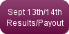 Sept 13th/14th Results/Payout