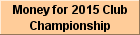 Money for 2015 Club Championship